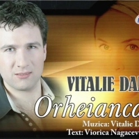 Vitalie Dani - Orheianca
